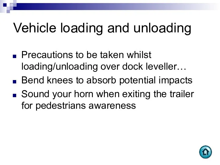 Vehicle loading and unloading Precautions to be taken whilst loading/unloading over