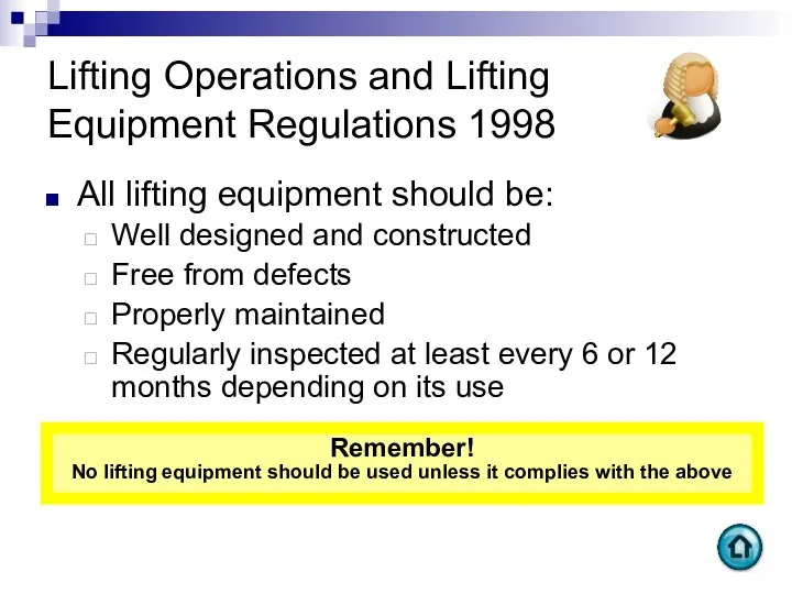 Lifting Operations and Lifting Equipment Regulations 1998 All lifting equipment should