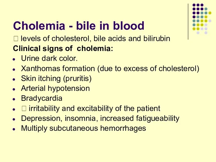 Cholemia - bile in blood ? levels of cholesterol, bile acids