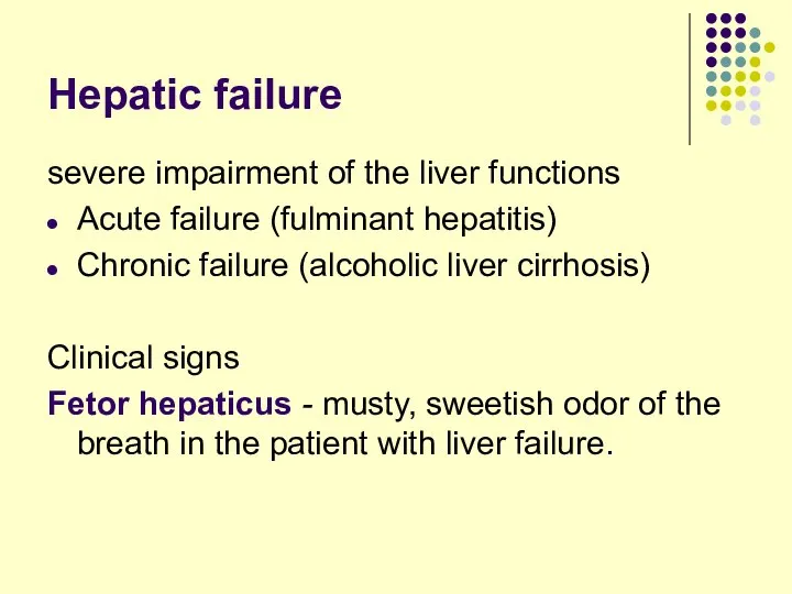 Hepatic failure severe impairment of the liver functions Acute failure (fulminant