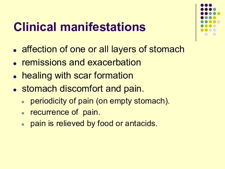 Clinical manifestations affection of one or all layers of stomach remissions