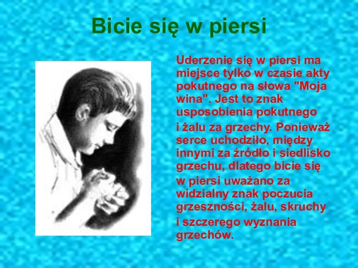 Bicie się w piersi Uderzenie się w piersi ma miejsce tylko