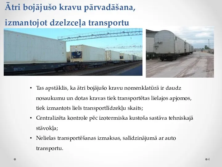 Ātri bojājušo kravu pārvadāšana, izmantojot dzelzceļa transportu Tas apstāklis, ka ātri