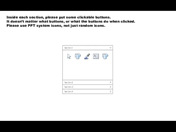 Inside each section, please put some clickable buttons. It doesn’t matter