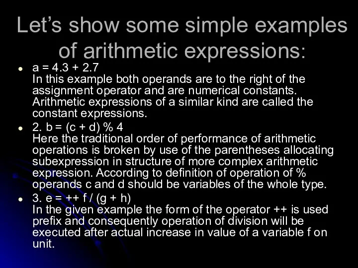 Let’s show some simple examples of arithmetic expressions: a = 4.3