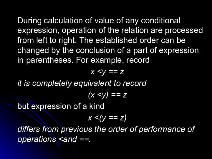 During calculation of value of any conditional expression, operation of the