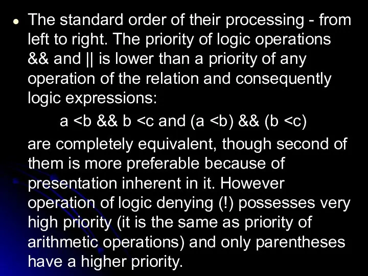 The standard order of their processing - from left to right.