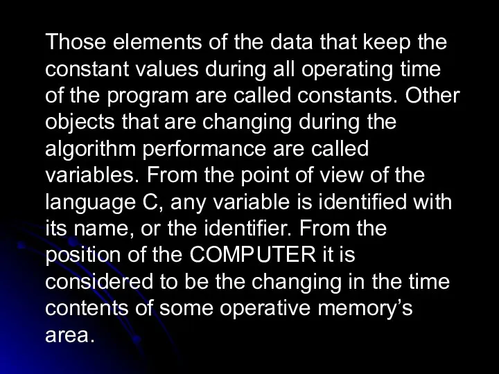 Those elements of the data that keep the constant values during