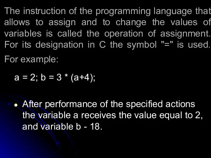 The instruction of the programming language that allows to assign and