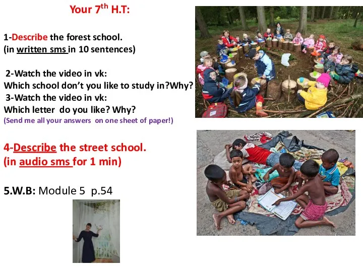 Your 7th H.T: 1-Describe the forest school. (in written sms in
