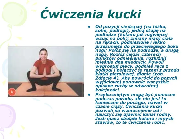 Ćwiczenia kucki Od pozycji siedzącej (na łóżku, sofie, podłogi), jedną stopę