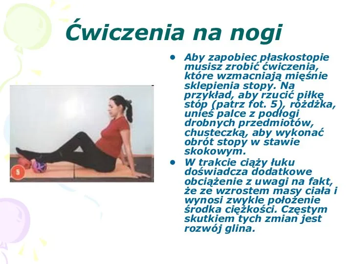 Ćwiczenia na nogi Aby zapobiec płaskostopie musisz zrobić ćwiczenia, które wzmacniają