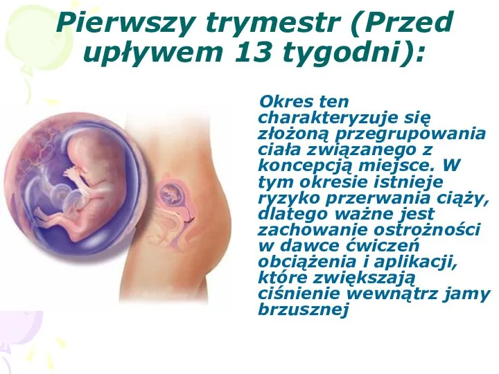 Pierwszy trymestr (Przed upływem 13 tygodni): Okres ten charakteryzuje się złożoną