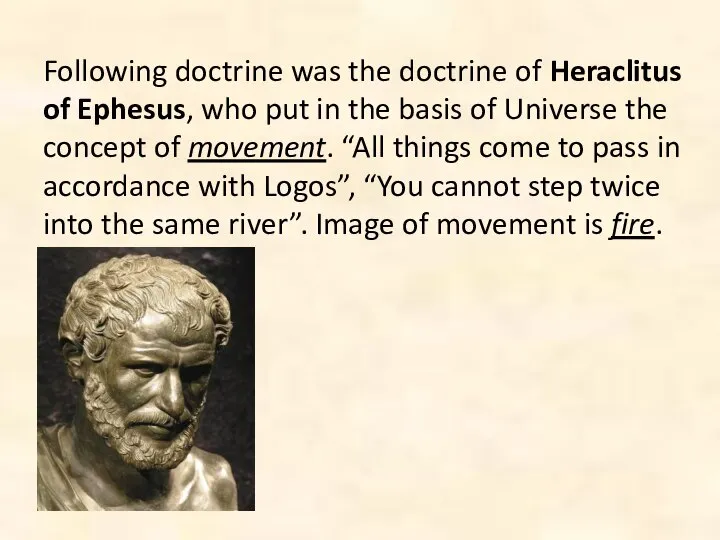 Following doctrine was the doctrine of Heraclitus of Ephesus, who put