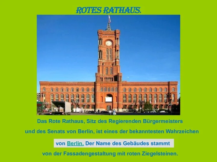 Rotes Rathaus. Das Rote Rathaus, Sitz des Regierenden Bürgermeisters und des