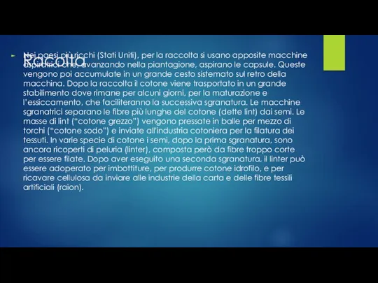 Racolta Nei paesi più ricchi (Stati Uniti), per la raccolta si