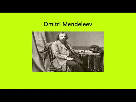 Dmitri Mendeleev