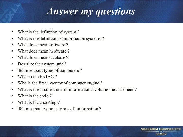 Answer my questions What is the definition of system ? What