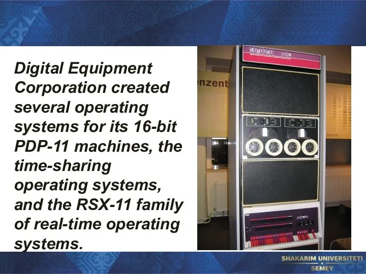 Digital Equipment Corporation created several operating systems for its 16-bit PDP-11