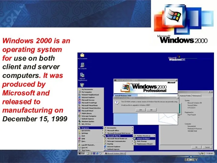 Windows 2000 is an operating system for use on both client