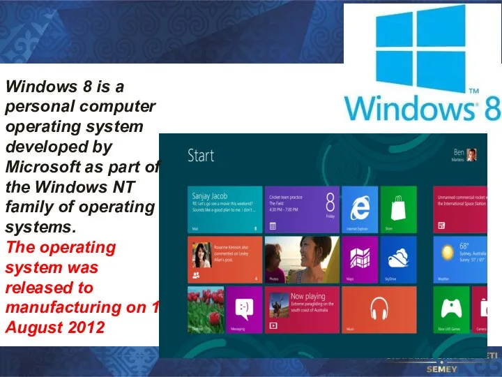 Windows 8 is a personal computer operating system developed by Microsoft