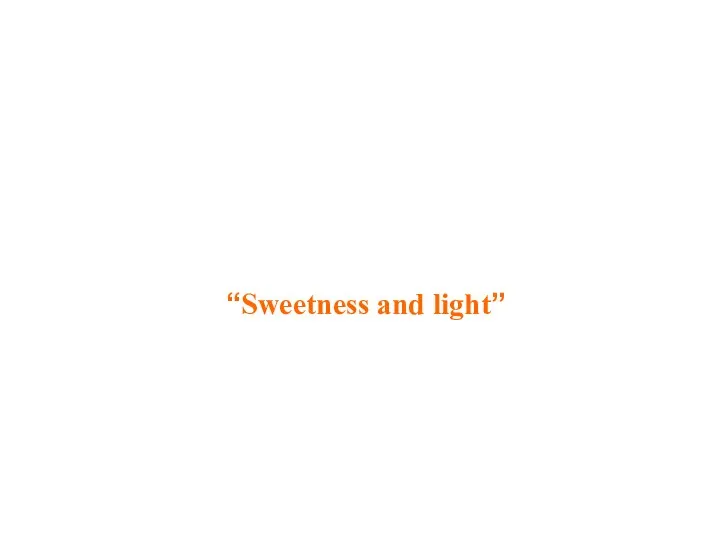 “Sweetness and light”