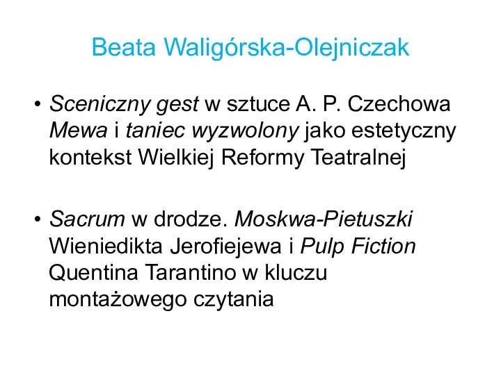 Beata Waligórska-Olejniczak Sceniczny gest w sztuce A. P. Czechowa Mewa i