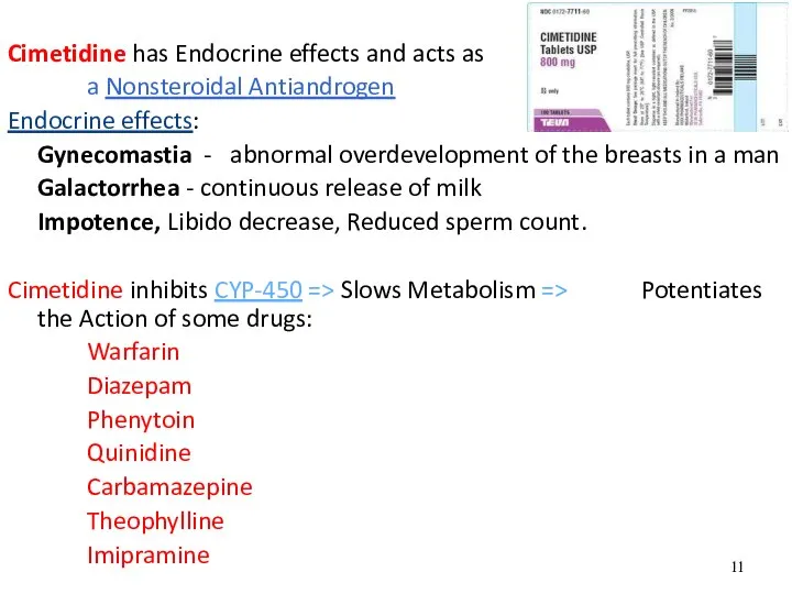 Cimetidine has Endocrine effects and acts as a Nonsteroidal Antiandrogen Endocrine