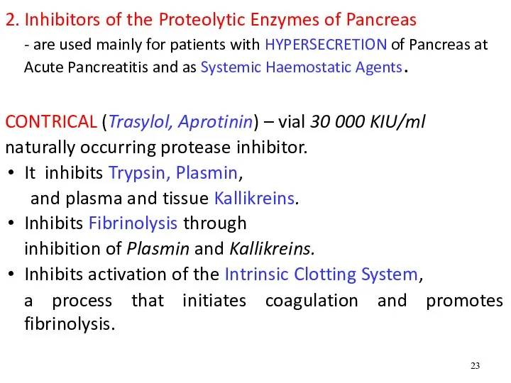 2. Inhibitors of the Proteolytic Enzymes of Pancreas - are used