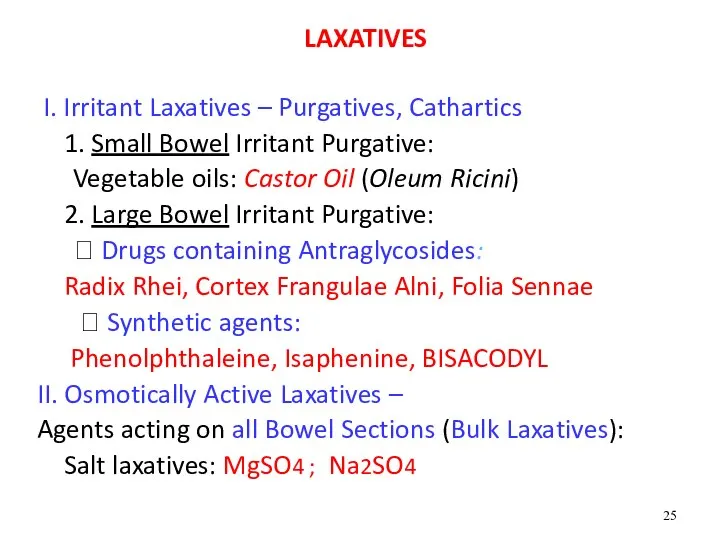 LAXATIVES I. Irritant Laxatives – Purgatives, Cathartics 1. Small Bowel Irritant