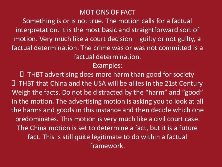 MOTIONS OF FACT Something is or is not true. The motion