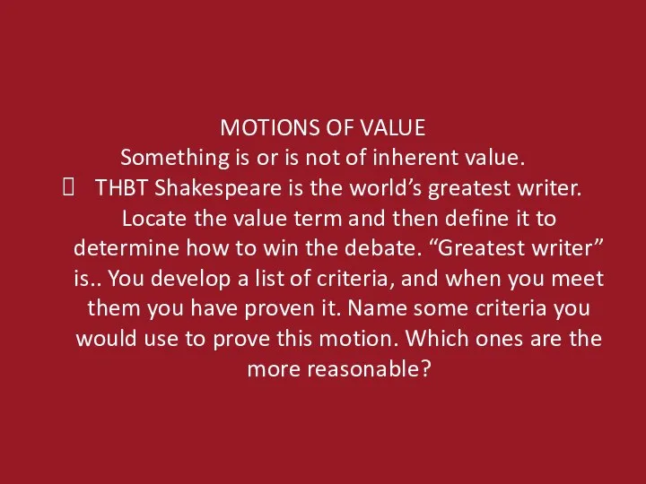 MOTIONS OF VALUE Something is or is not of inherent value.