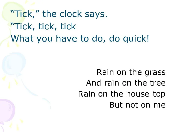 “Tick,” the clock says. “Tick, tick, tick What you have to