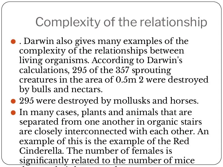 Complexity of the relationship . Darwin also gives many examples of