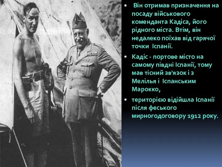 Він отримав призначення на посаду військового коменданта Кадіса, його рідного міста.