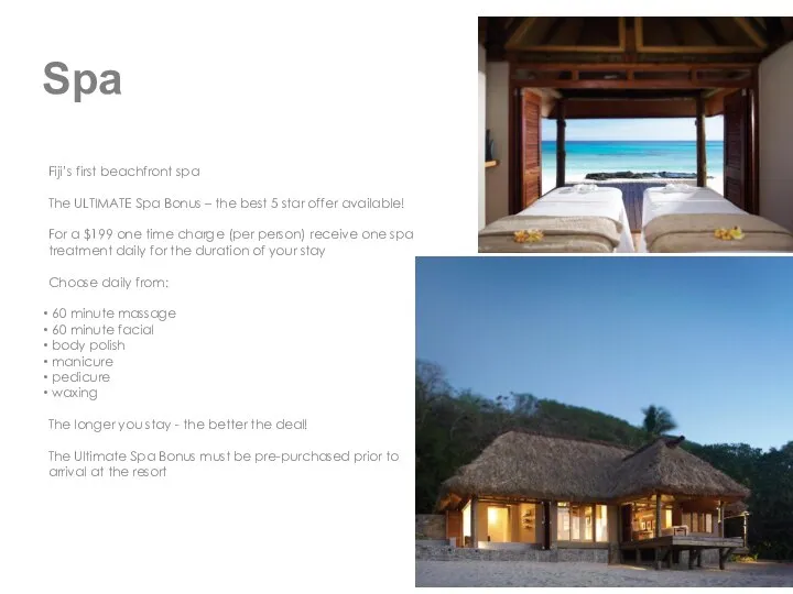 Spa Fiji’s first beachfront spa The ULTIMATE Spa Bonus – the