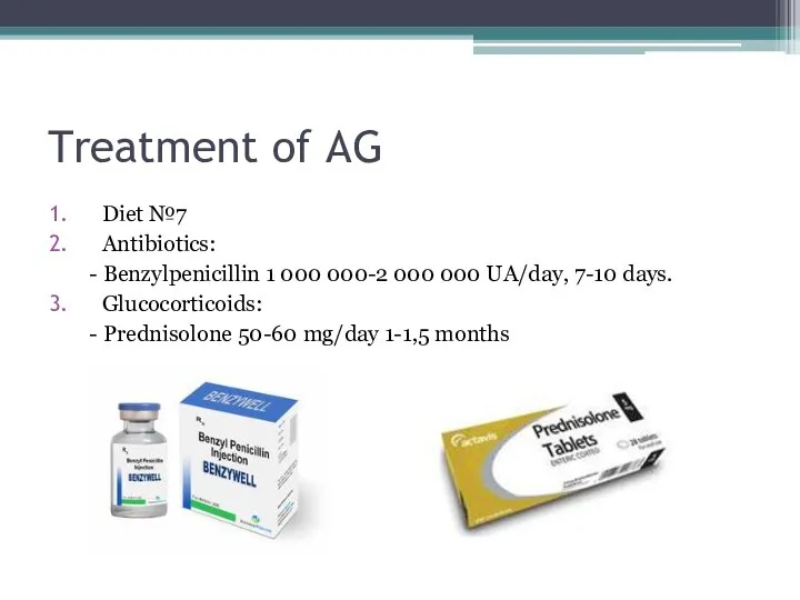 Treatment of AG Diet №7 Antibiotics: - Benzylpenicillin 1 000 000-2