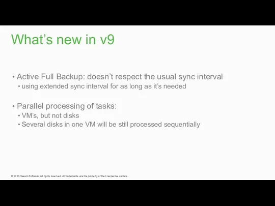 What’s new in v9 Active Full Backup: doesn’t respect the usual