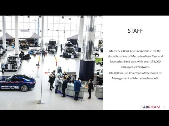 STAFF Mercedes-Benz AG is responsible for the global business of Mercedes-Benz