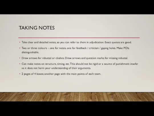 TAKING NOTES Take clear and detailed notes, so you can refer