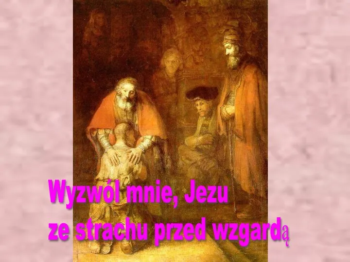 Wyzwól mnie, Jezu ze strachu przed wzgardą