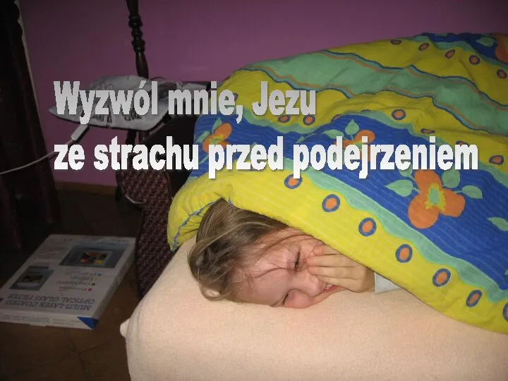 Wyzwól mnie, Jezu ze strachu przed podejrzeniem