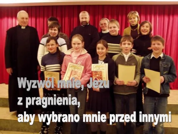 Wyzwól mnie, Jezu z pragnienia, aby wybrano mnie przed innymi