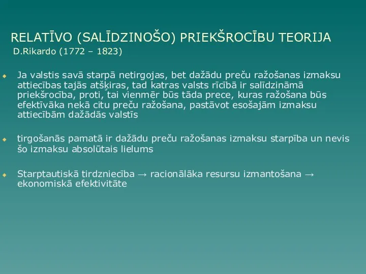 Ja valstis savā starpā netirgojas, bet dažādu preču ražošanas izmaksu attiecības