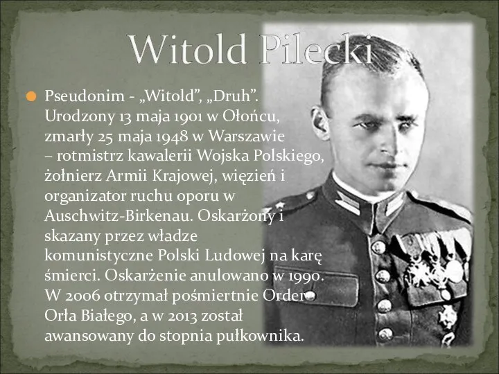 Pseudonim - „Witold”, „Druh”. Urodzony 13 maja 1901 w Ołońcu, zmarły