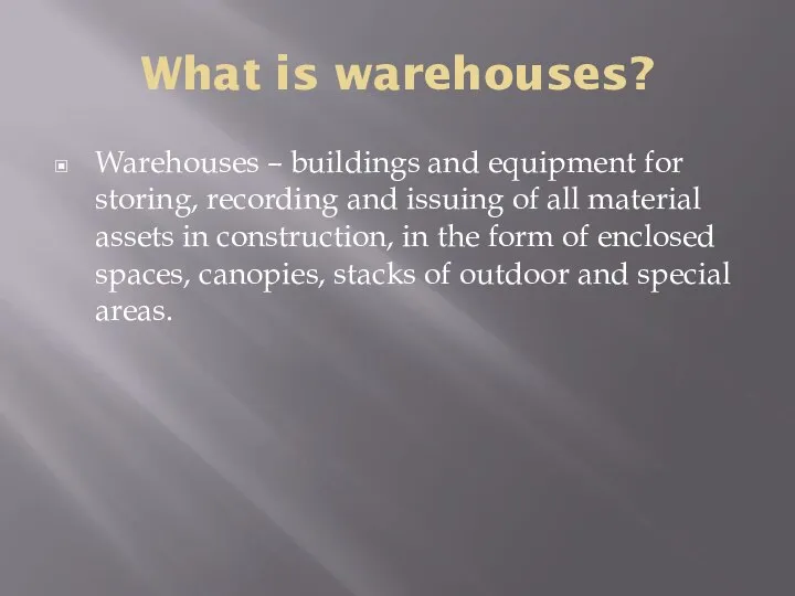 What is warehouses? Warehouses – buildings and equipment for storing, recording