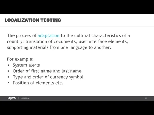 The process of adaptation to the cultural characteristics of a country: