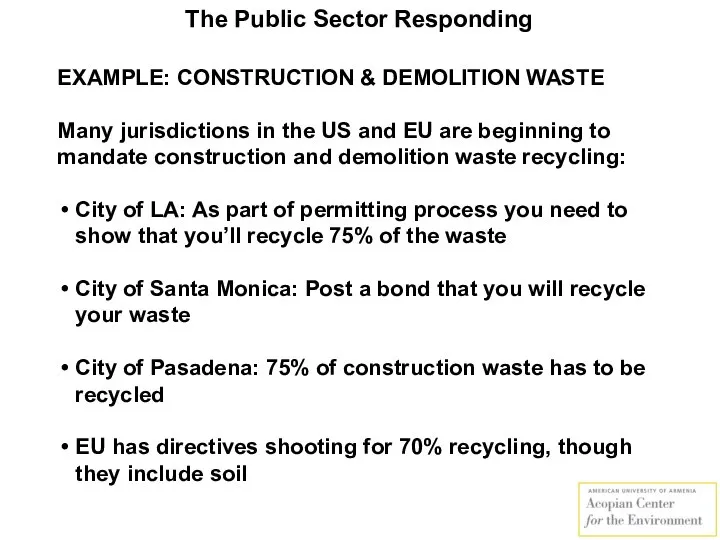 EXAMPLE: CONSTRUCTION & DEMOLITION WASTE Many jurisdictions in the US and