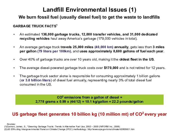 Landfill Environmental Issues (1) We burn fossil fuel (usually diesel fuel)