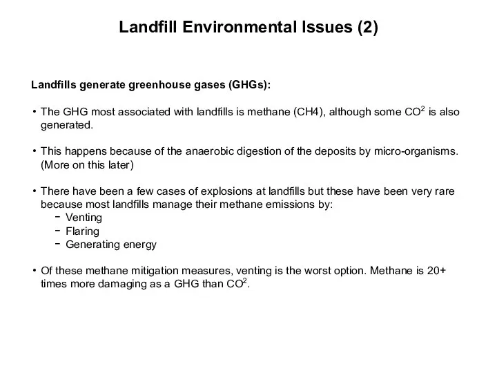 Landfills generate greenhouse gases (GHGs): The GHG most associated with landfills